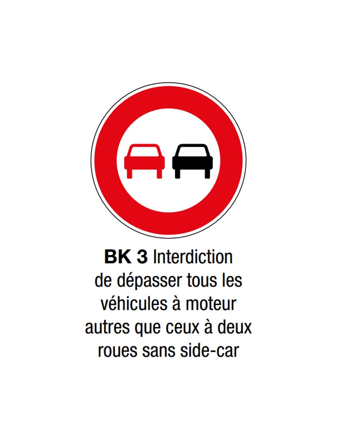 Panneau seul BK 3 &ldquo;Interdiction de dépasser&rdquo; - BJS Matériel TP